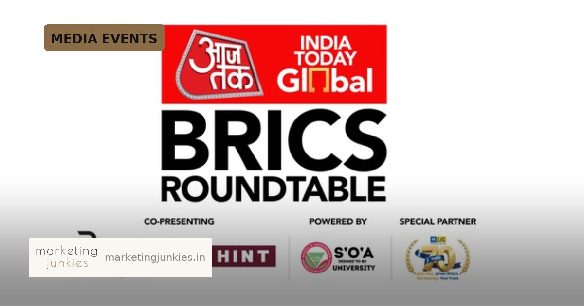 Aaj Tak & India Today Global to host BRICS Roundtable in Delhi