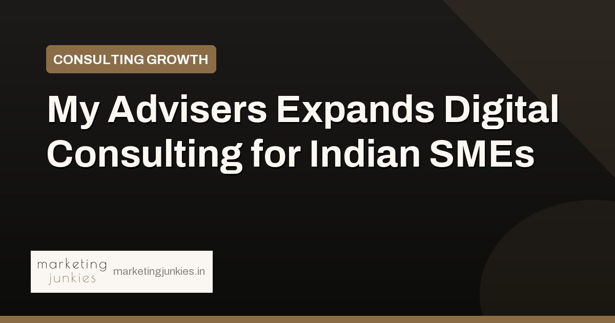 My Advisers Expands Digital Consulting for Indian SMEs