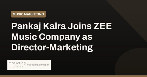 Pankaj Kalra Joins ZEE Music Company as Director-Marketing
