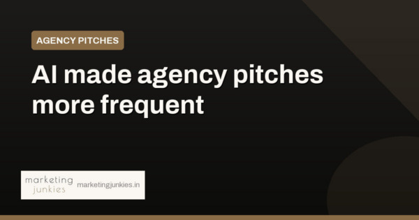 Agency pitches are becoming final validation, not a first step