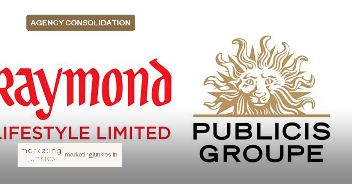 Raymond Lifestyle Consolidates Marketing With Publicis
