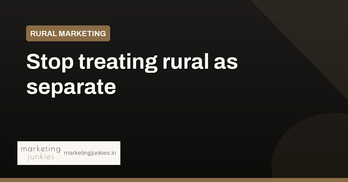Rural India is not a separate audience, marketers told