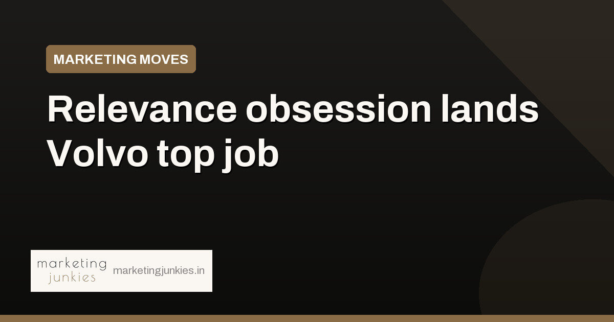 17 years of brand relevance work lands Volvo Car India top job